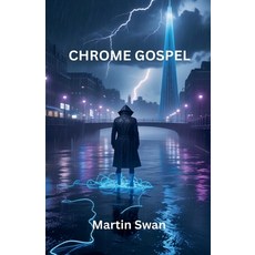 (영문도서)Chrome Gospel Paperback, Martin Swan, English, 9798232276522
