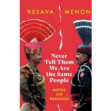 (영문도서) Never Tell Them We Are the Same People Notes on Pakistan Paperback, Speaking Tiger Books, English, 9789354473289