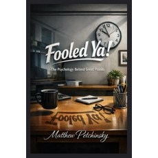 (영문도서)Fooled Ya! The Psychology Behind Great Pranks Paperback, Apophis Enterprises LLC, English, 9798348235635