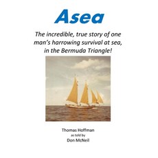 (영문도서) Asea: The incredible true story of one man's harrowing survival at sea in the Bermuda Trian... Paperback, Independently Published, English, 9798385646159