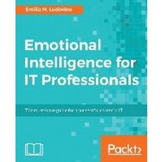 Emotional Intelligence for IT Professionals, Packt Publishing