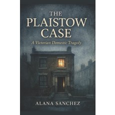 (英文圖書)The Plaistow Case: A Victorian Domestic Tragedy 平裝版, Independently Published, English, Paperback