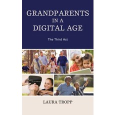 Grandparents in a Digital Age: The Third Act Hardcover, Lexington Books