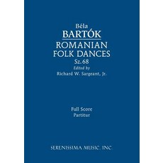 Romanian Folk Dances Sz.68: Full score Paperback, Serenissima Music