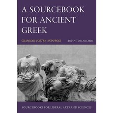 (영문도서) A Sourcebook for Ancient Greek: Grammar Poetry and Prose Paperback, Catholic Education Press, English, 9781949822205