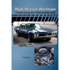 (영문도서) High Octane Heritage: Celebrating the Oldsmobile 442 Paperback, Independently Published, English, 9798301172212