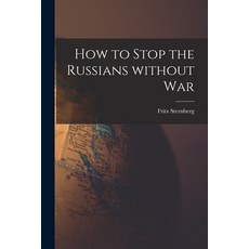(영문도서) How to Stop the Russians Without War Paperback, Hassell Street Press, English, 9781013511714