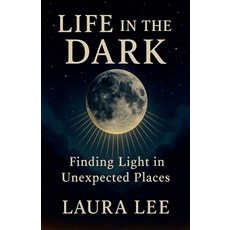 (영문도서)Life in the Dark Paperback, Lauxon Publishing, English, 9798231516612