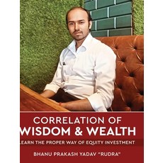 (英文圖書)Correlation of Wisdom & Wealth - Learn the Proper Way of Equity Investment 精裝版, White Falcon Publishing, 英文