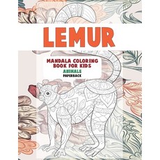 Mandala Coloring Book for Kids Paperback - Animals - Lemur Paperback, Independently Published, English, 9798701948196