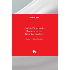(영문도서) Colloid Science in Pharmaceutical Nanotechnology Hardcover, Intechopen, English, 9781789855951