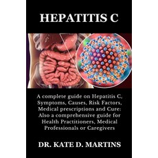 (영문도서) Hepatitis C: A complete guide on Hepatitis C Symptoms Causes Risk Factors Medical prescri... Paperback, Independently Published, English, 9798880329342