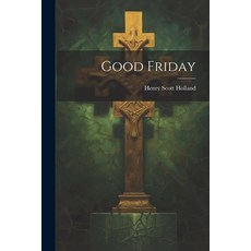 (영문도서) Good Friday Paperback, Legare Street Press, English, 9781022091320