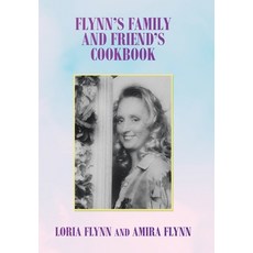 (영문도서) Flynn's Family and Friend's Cookbook: S Hardcover, Balboa Press, English, 9781982271657