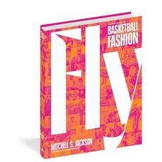Fly:The Big Book of Basketball Fashion, Artisan Publishers