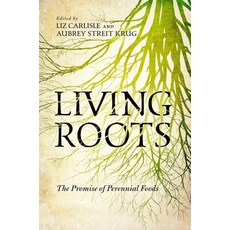(영문도서)Living Roots: The Promise of Perennial Foods Paperback, Island Press, English, 9781642833881