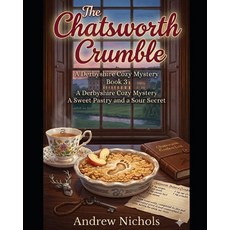 (영문도서)The Chatsworth Crumble: A Stately Secret at Chatsworth Derbyshire a Deadly Dess... Paperback, Independently Published, English, 9798195130305