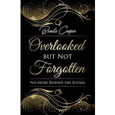 (영문도서) Overlooked but Not Forgotten Paperback, True Vine Publishing Co, English, 9781956469127
