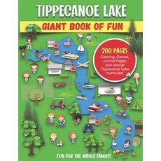 Lake Tippecanoe Giant Book of Fun: Coloring Games Journal Pages and special Lake Tippy memories! Paperback, Independently Published
