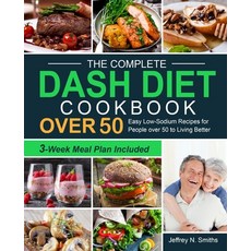 The Complete DASH Diet Cookbook over 50 Paperback, Jeffrey N. Smiths, English, 9781637331613