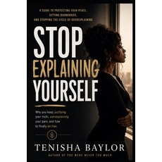(英文圖書)Stop Explaining Yourself: How to Set Boundaries Trust Your Voice and Stop Begg... 平裝版, Independently Published, 英文