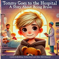 (영문도서) Tommy Goes to the Hospital: A Story about Being Brave Paperback, Independently Published, English, 9798309841233