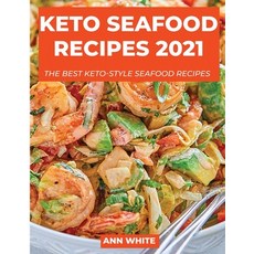Keto Seafood Recipes 2021: Delicious keto seafood recipes Paperback, Ann White, English, 9781667195803