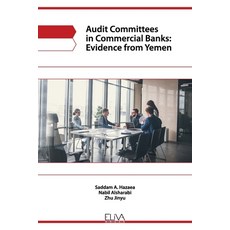 Audit committees in commercial banks: evidence from Yemen Paperback, Eliva Press