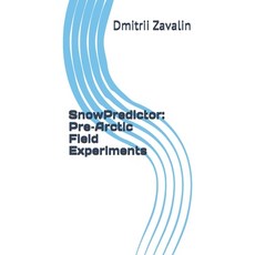 (영문도서)SnowPredictor: Pre-Arctic Field Experiments Paperback, Independently Published, English, 9798243146357