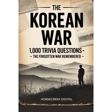 (영문도서)The Korean War: 1 000 Trivia Questions - The Forgotten War Remembered Paperback, Independently Published, English, 9798297594012