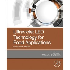 (영문도서) Ultraviolet Led Technology for Food Applications: From Farms to Kitchens Paperback, Academic Press, English, 9780128177945