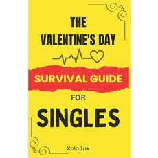 (영문도서) The Valentine's Day Survival Guide for Singles Paperback, Independently Published, English, 9798310409453