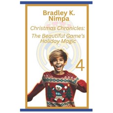 (영문도서)Christmas Chronicles: The Beautiful Game's Holiday Magic Paperback, Independently Published, English, 9798319391650