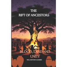 (영문도서)The Rift of Ancestors: A Tale of Blood Land and Unity Paperback, Independently Published, English, 9798297392670