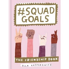 #squad Goals: The Friendship Book Hardcover, Ilex Press