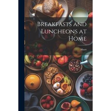(영문도서) Breakfasts and Luncheons at Home Paperback, Legare Street Press, English, 9781021700421
