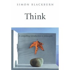 Think: A Compelling Introduction to Philosophy, Oxford Univ Pr