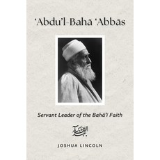 (英文圖書)'Abdu'l-Baha 'Abbas: Servant Leader of the Baha'i Faith 平裝版, Sutherland House, 英文