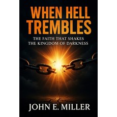 (英文圖書)When Hell Trembles: The Faith That Shakes the Kingdom of Darkness 平裝版, Independently Published, 英文