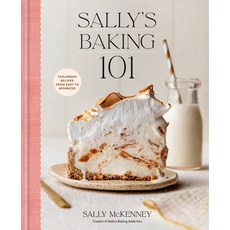 (영문도서)Sally's Baking 101: Foolproof Recipes from Easy to Advanced Hardcover, Clarkson Potter Publishers, English, 9780593581964