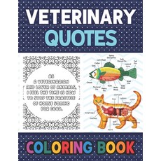 Veterinary Quotes Coloring Book: Beautiful Coloring Book For Veterinarian Kids & Adults. Veterinaria... Paperback, Independently Published, English, 9798729725939