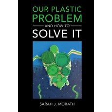 (영문도서) Our Plastic Problem and How to Solve It Hardcover, Cambridge University Press, English, 9781108841801