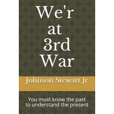 We'r at 3rd War: You must know the past to understand the present Paperback, Independently Published, English, 9798713473617