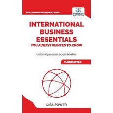(영문도서)International Business Essentials You Always Wanted to Know: A Beginner's Guide... Hardcover, Vibrant Publishers, English, 9781636513317