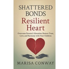 (영문도서)Shattered Bonds Resilient Heart Hardcover, Many Miracles Publishing LLC, English, 9798349621444