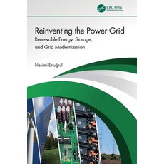 (영문도서)Reinventing the Power Grid: Renewable Energy Storage and Grid Modernization Paperback, CRC Press, English, 9781032692166 CRC Press, English, 9781032692166