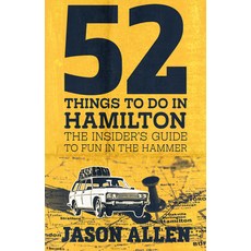 (英文圖書)52 Things to Do in Hamilton: The Insider's Guide to Fun in the Hammer 平裝版, James Street North Books, 英文