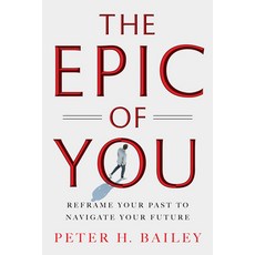 (外文書)The Epic of You: Reframe Your Past to Navigate Your Future Hardcover, Greenleaf Book Group Press, English