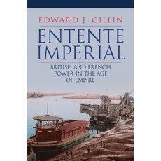 (영문도서) Entente Imperial: British and French Power in the Age of Empire Hardcover, Amberley Publishing, English, 9781398102897