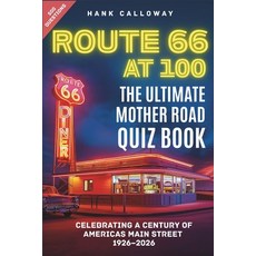 (영문도서)Route 66 At 100 The Ultimate Mother Road Quiz Book: 500 Questions Celebrating a... Paperback, Independently Published, English, 9798184344485